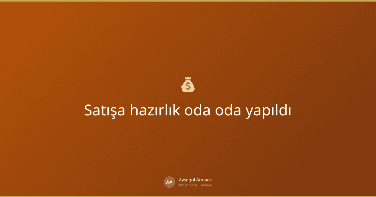 İncek'te Home Staging: Oda Oda Satışa Hazırlık Kılavuzu
